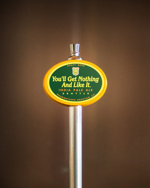 tap handle with You'll get nothing and like it ipa label